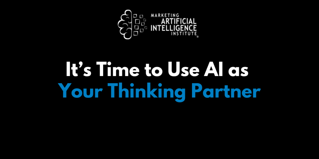It’s Time to Use AI as Your Thinking Partner