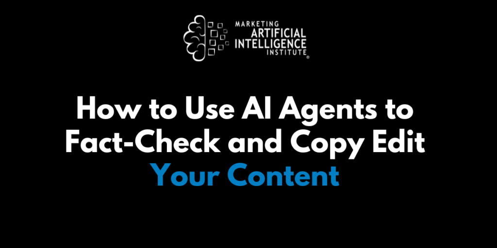 How to Use AI Agents to Fact-Check and Copy Edit Your Content
